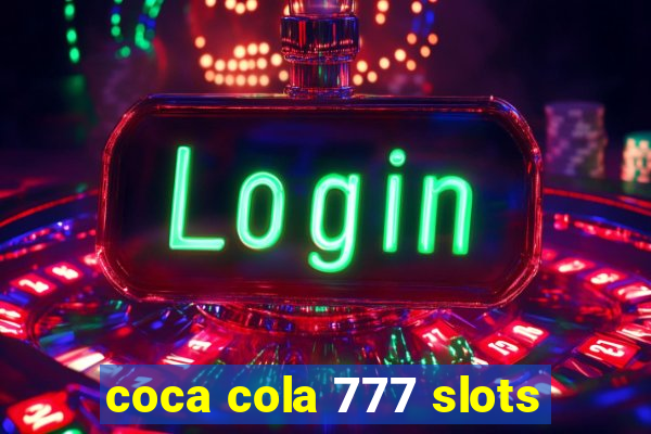 coca cola 777 slots